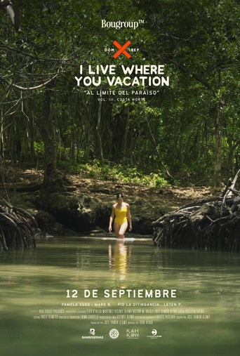 Movie poster for I Live Where You Vacation, Al Límite del Paraíso Vol. III. Costa Norte (2024)