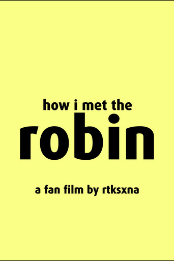 Movie poster for How I Met The Robin