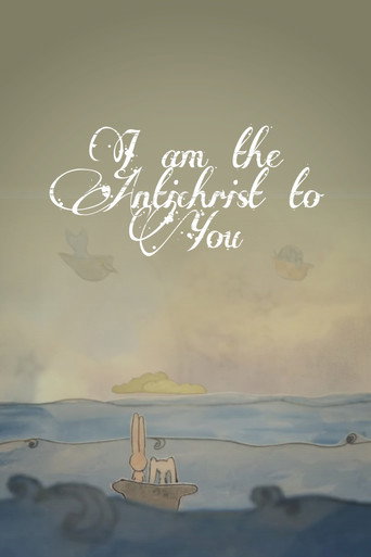 Movie poster for I Am The Antichrist To You (2012)