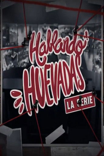 Hablando Huevadas poster
