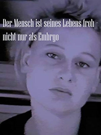 Movie poster for Der Mensch ist seines Lebens froh - nicht nur als Embryo (1986)