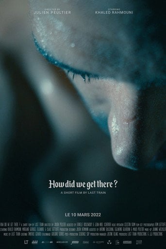 Movie poster for How Did We Get There? - A Short Film by Last Train (2022)