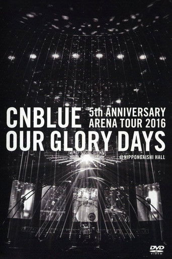 CNBLUE 5th ANNIVERSARY ARENA TOUR 2016 -Our Glory Days- poster