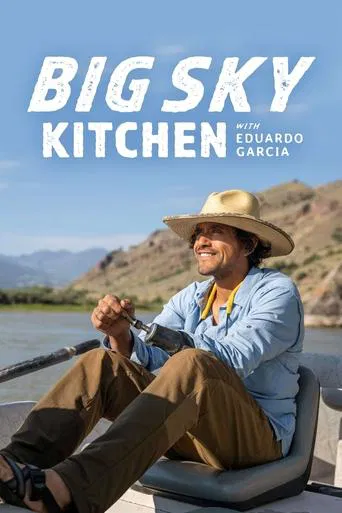Series poster for Big Sky Kitchen with Eduardo Garcia (2022)