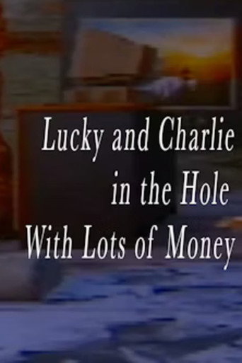 Movie poster for Lucky and Charlie in the Hole With Lots of Money (2023)