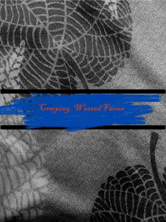Movie poster for Creeping Weaved Farms (2026)