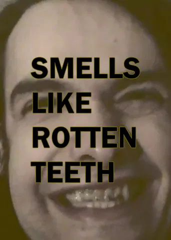 Smells Like Rotten Teeth poster