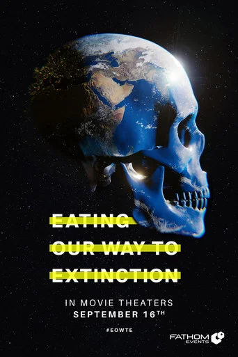 Movie poster for Eating Our Way to Extinction (2021)