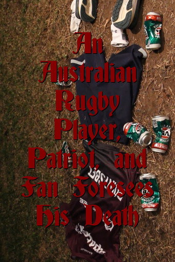 Movie poster for An Australian Rugby Player, Patriot, and Fan Foresees His Death (2024)