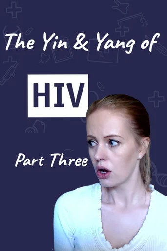 Movie poster for The Yin & Yang of HIV - Part Three