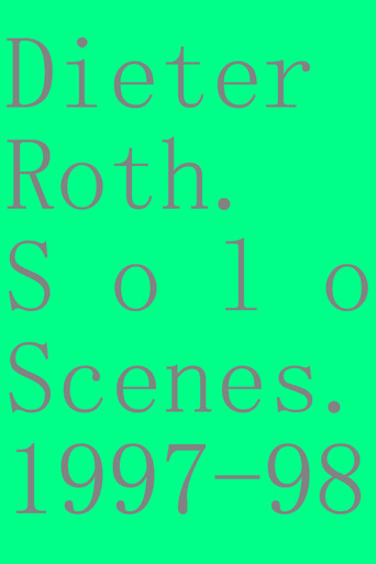 Movie poster for Dieter Roth. Solo Scenes. 1997-98 (1998)