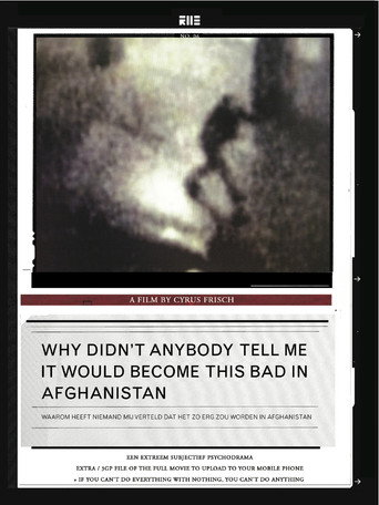 Movie poster for Why Didn't Anybody Tell Me It Would Become This Bad in Afghanistan (2007)