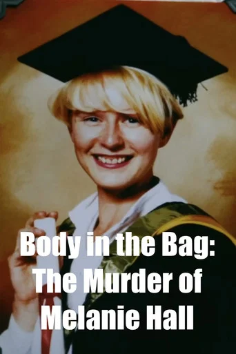 Movie poster for The Body in the Bag: The Murder of Melanie Hall (2023)