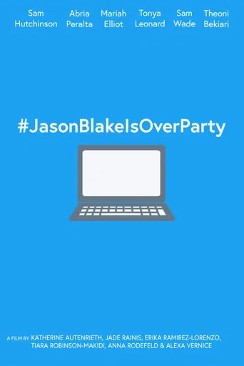 Movie poster for #JasonBlakeIsOverParty