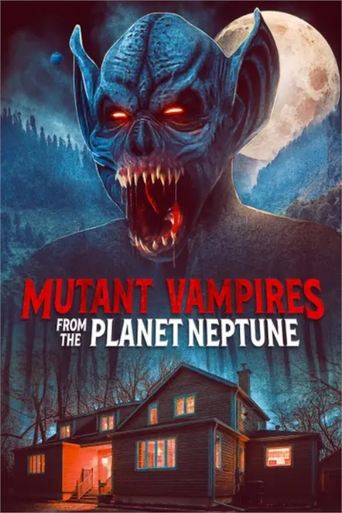 Movie poster for Mutant Vampires from the Planet Neptune (2021)