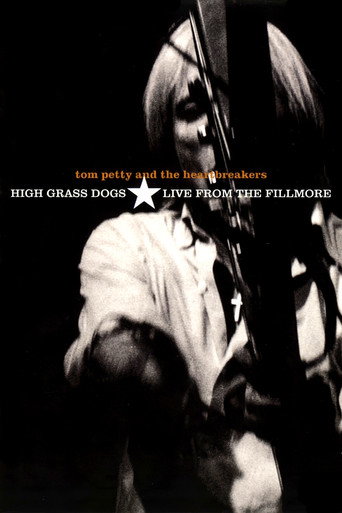 Movie poster for Tom Petty & the Heartbreakers - High Grass Dogs - Live from the Fillmore (1999)