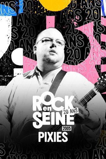 Movie poster for Pixies - Rock en Seine 2005 (2005)
