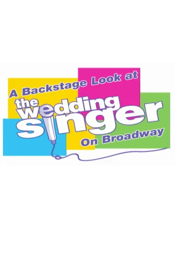 Movie poster for A Backstage Look at "The Wedding Singer" on Broadway