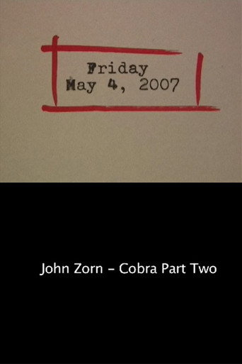 Movie poster for Friday May 4, 2007: John Zorn – Cobra Part Two (2007)