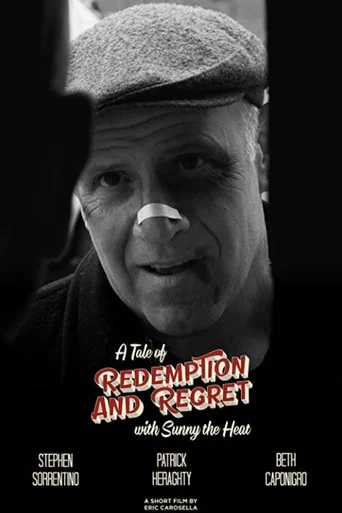 Movie poster for A Tale of Redemption and Regret with Sunny the Heat
