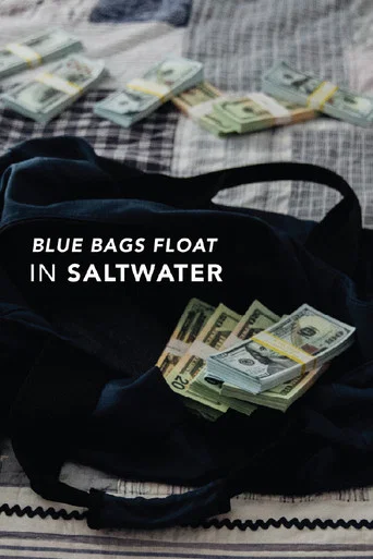 Movie poster for Blue Bags Float in Saltwater (2019)