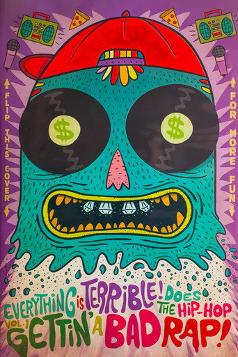 Movie poster for Everything Is Terrible! Does the Hip-Hop Vol. 1: Gettin' A Bad Rap! (2013)