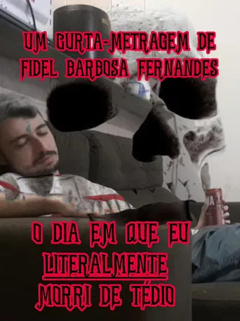 O Dia Em Que Eu LITERALMENTE Morri De Tédio poster