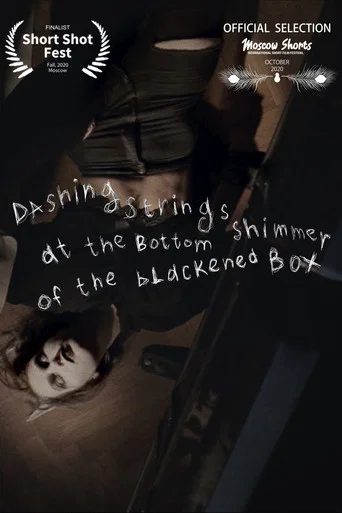 Movie poster for Dashing Strings Shimmer at the Bottom of the Blackened Box (2021)