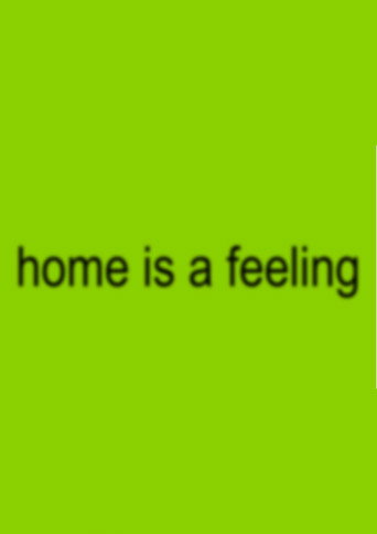 Movie poster for home is a feeling