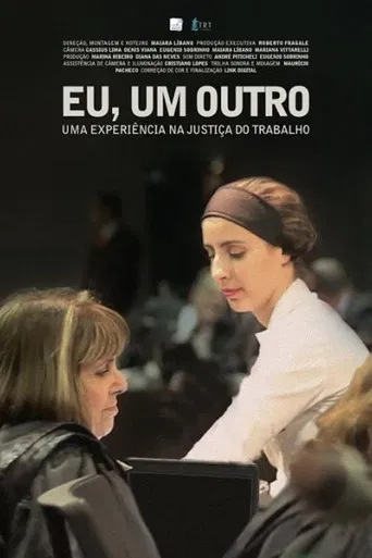 Eu, Um Outro - Uma Experiência na Justiça do Trabalho poster