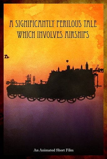 Movie poster for A Significantly Perilous Tale Which Involves Airships (2010)