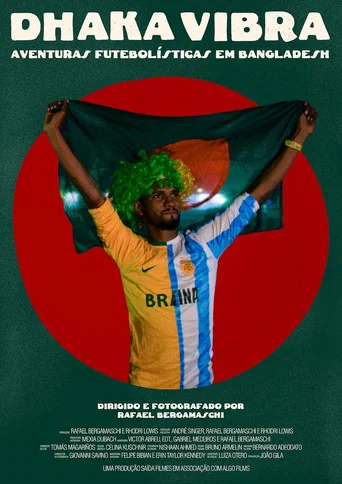 Movie poster for Dhaka Vibra – Aventuras Futebolísticas em Bangladesh (2026)