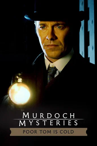 Movie poster for The Murdoch Mysteries: Poor Tom Is Cold (2004)
