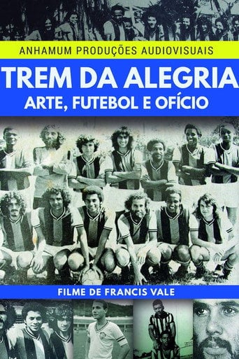 Movie poster for Trem da Alegria - Arte, Futebol e Ofício (2016)