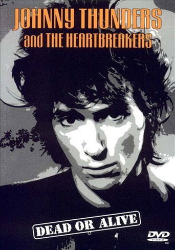 Movie poster for Johnny Thunders and the Heartbreakers: Dead or Alive (2006)