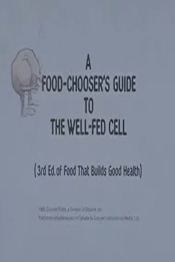Movie poster for A Food-Chooser's Guide to the Well-Fed Cell (3rd Edition of Food That Builds Good Health) (1982)