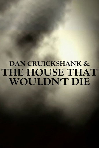 Movie poster for Dan Cruickshank & The House That Wouldn't Die (2003)