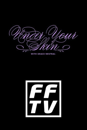 Under Your Skin with Grace Neutral poster