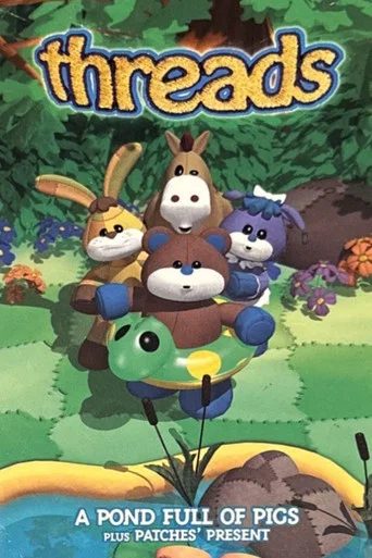 Movie poster for Threads - A Pond Full of Pigs plus Patches' Present (2000)