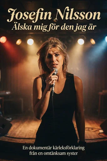 Movie poster for Josefin Nilsson - Love Me for Who I Am (2019)