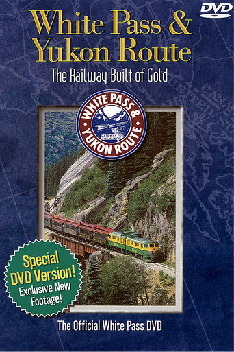 Movie poster for White Pass & Yukon Route: The Railway Built of Gold (2001)