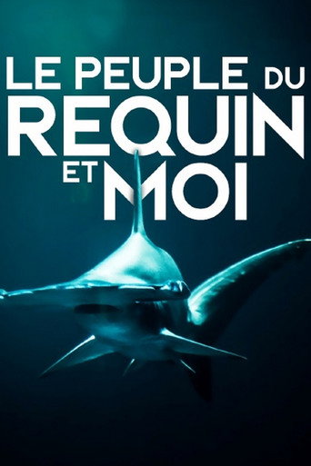 Movie poster for Le peuple du requin et moi (2023)