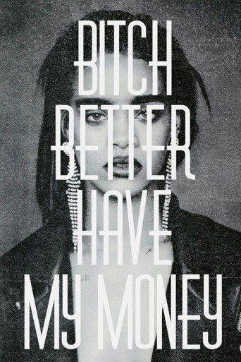 Rihanna: Bitch Better Have My Money poster