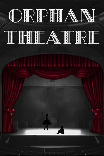 Movie poster for Orphan Theatre (2018)