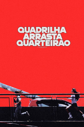 Movie poster for Quadrilha Arrasta-Quarteirão (2024)