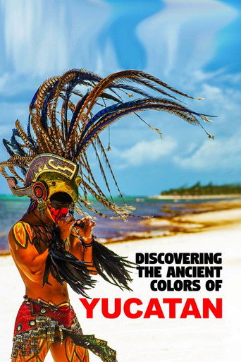 Movie poster for Discovering the Ancient Colors of Yucatan (2023)