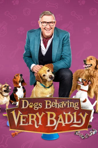 Series poster for Dogs Behaving (Very) Badly (2019)