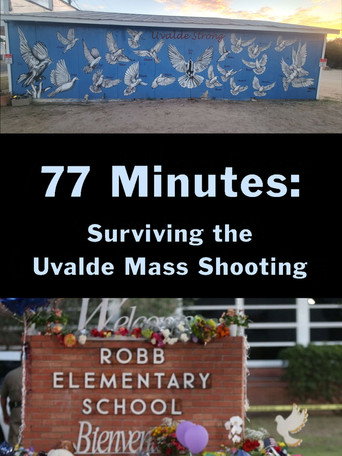 Movie poster for 77 Minutes: Surviving the Uvalde Mass Shooting (2023)