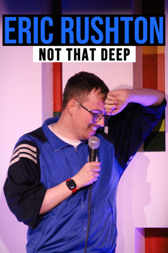 Movie poster for Eric Rushton: Not That Deep (2023)