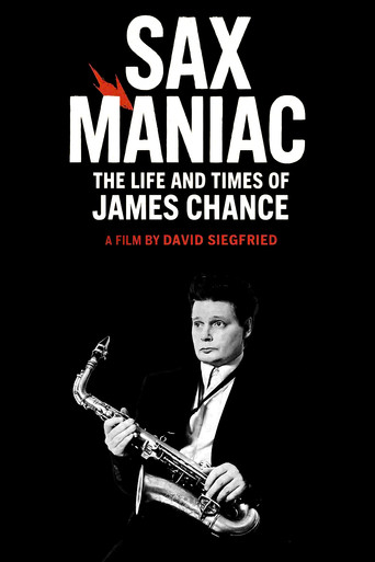 Movie poster for Sax Maniac: The Life and Times of James Chance (2025)